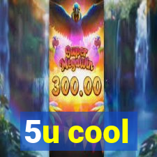 5u cool